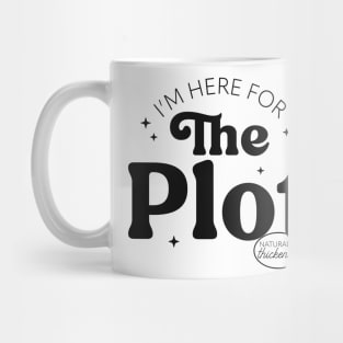 I'm Here For The Plot - the Plot Thickens - Live like you are a character development Mug